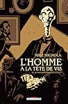 L' Homme à la tête de vis et autres histoires déjantées by MIGNOLA-M