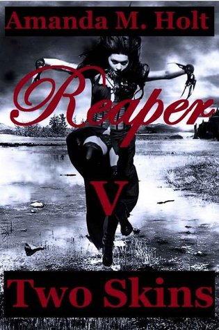 Reaper V: Two Skins (Reaper, #5)