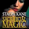 Sacrificial Magic by Stacia Kane
