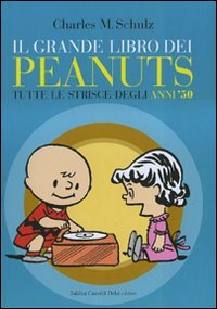 Il grande libro dei Peanuts: Tutte le strisce degli anni '50 (Hardcover)
