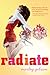 Radiate: A YA Survival Story of a Cheerleader Fighting Cancer with Strength