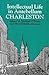 Intellectual Life in Antebellum Charleston