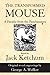 The Transformed Mouse