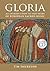 Gloria: An Introduction to 1000 Years of European Sacred Music