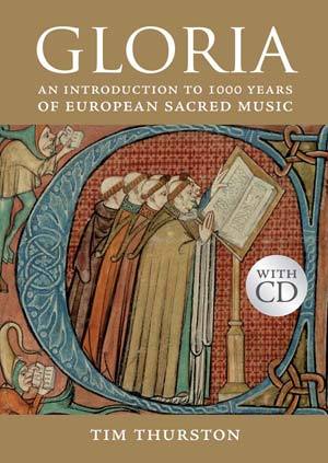 Gloria: An Introduction to 1000 Years of European Sacred Music (Hardcover)