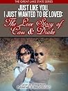 Just Like You, I Just Wanted to be Loved: The Love Story of Cass & Drake