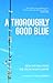 A Thoroughly Good Blue: New...