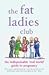 The Fat Ladies Club: The Indispensable 'Real World' Guide to Pregnancy