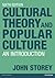Cultural Theory and Popular Culture: An Introduction