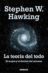 La teoría del todo. El origen y el destino del Universo