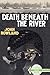 Death Beneath the River