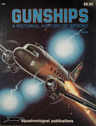 Gunships: A Pictorial History of Spooky - Vietnam Studies Group series (6032)