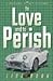 To Love and to Perish (Brok...
