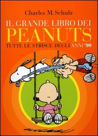 Il grande libro dei Peanuts: Tutte le strisce degli anni '90