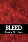 Bleed by S. Lee Spelbring
