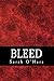 Bleed by S. Lee Spelbring Bleed by S. Lee Spelbring