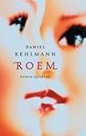 Roem by Daniel Kehlmann