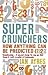 Super Crunchers: How Anything Can Be Predicted