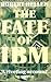 The Fate Of IBM