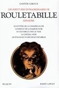 Les aventures extraordinaires de Rouletabille, reporter. Tome 1