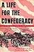 A Life For The Confederacy,...