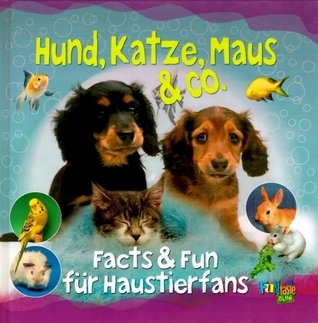 Hund, Katze, Maus & Co.: Facts & Fun für Haustierfans (Hardcover)