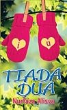 Tiada Dua Tiada Dua