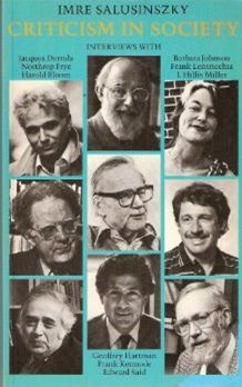 Criticism in Society: Interviews With Jacques Derrida, Northrop Frye, Harold Bloom, Geoffrey Hartman, Frank Kermode, Edward Said, Barbara Johnson, Fra (New Accents)