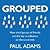 Grouped: How Small Groups o...