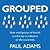Grouped: How Small Groups of Friends Are the Key to Influence on the Social Web