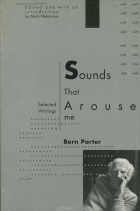 Sounds That Arouse Me: Selected Writings