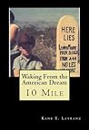 Waking From the American Dream; 10-Mile