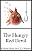 The Hungry Red Devil