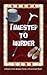 Timestep to Murder