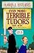 Even More Terrible Tudors by Terry Deary