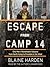 Escape from Camp 14: One Man's Remarkable Odyssey from North Korea to Freedom in the West