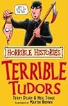 The Terrible Tudors by Terry Deary