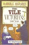 The Vile Victorians by Terry Deary