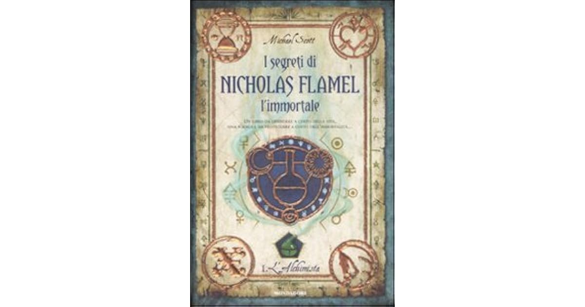 I Segreti Di Nicholas Flamel L Immortale L Alchimista