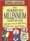 The Massive Millennium Quiz Book: 1000 Questions for 1000 Years The Massive Millennium Quiz Book: 1000 Questions for 1000 Years