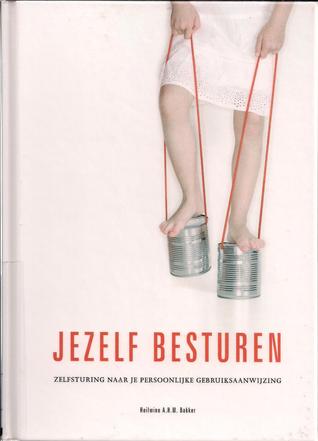 Jezelf besturen: zelfsturing naar je persoonlijke gebruiksaanwijzing (Library Binding)