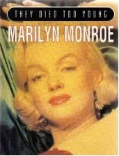 Marilyn Monroe (They Died Too Young)