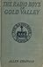 The Radio Boys in Gold Valley or The Mystery of the Deserted Mining Camp (The Radio Boys Series, #10)