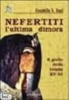 Nefertiti L'ultima dimora Nefertiti L'ultima dimora