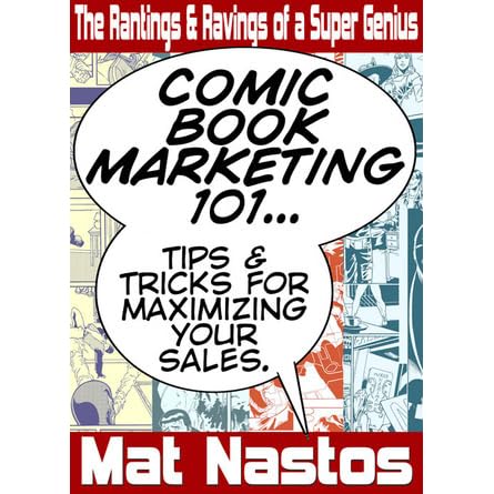 Comic Book Marketing 101 By Mat Nastos