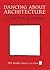 Dancing about Architecture:...