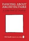 Dancing about Architecture: A Little Book of Creativity