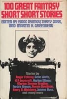 100 Great Fantasy Short Short Stories by Isaac Asimov