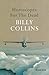 Horoscopes for the Dead by Billy Collins Horoscopes for the Dead by Billy Collins