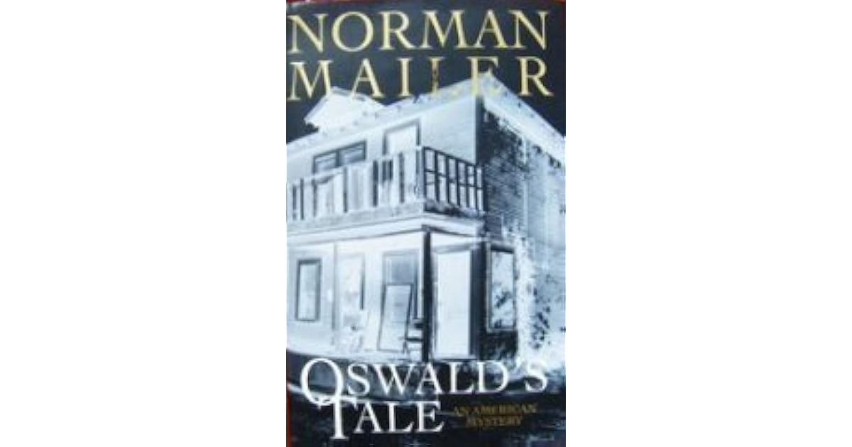 Oswald's Tale An American Mystery by Norman Mailer